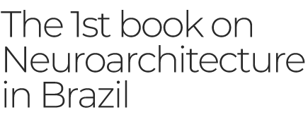 The 1st book on Neuroarchitecture in Brazil